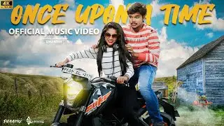Once Upon A Time  - Official Music Video 4k | Sai Anirudh | Dhanish | Subashsug | Shaanu Studios