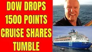 CRUISE LINE SHARES TAKE A BEATING AS THE DOW DROPS 1500 POINTS