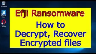 Efji virus (ransomware). How to decrypt .Efji files. Efji File Recovery Guide.