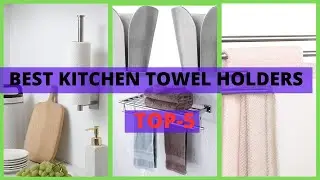 Best Kitchen Towel Holders | Best Kitchen Towel Holders