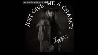 Just give me a chance by Lefty Wright