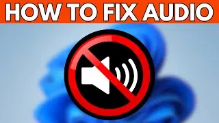 How to Fix Audio or Sound Problems in Windows 11