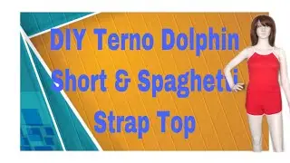DIY TERNO DOLPHIN SHORT & SPAGHETTI STRAP TOP