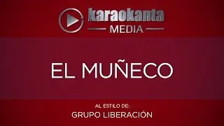 Karaokanta - Grupo Liberación - El muñeco