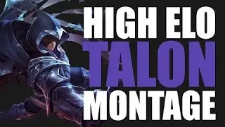 Crazy Plays Talon! 2016-2017  League of Legends