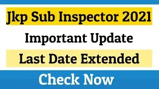 Jkp SI 2021 || Last Date Extended || Official Notice ||Jkp Sub Inspector recruitment
