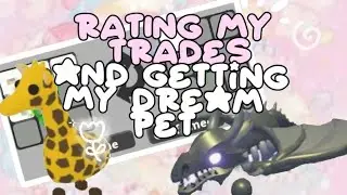 GETTING MY DREAM PET IN ADOPT ME + Rating my craziest trades!
