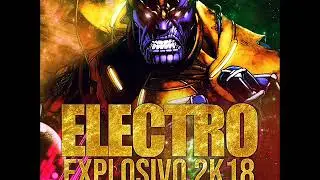 Electro Explosivo 2018 Dj Gustavo Escudero