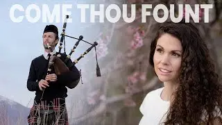 Come Thou Fount with Bagpipes and Lyrics