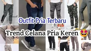 Model Celana Pria Keren Pendek dan Panjang Terbaru 2022, Celana Untuk Pria Yang Trend Sekarang 🤩