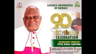 The 90th Birthday Celebration of Most Rev. Peter K Sarpong at Cathedral on Sunday 26/02/23- PART 1
