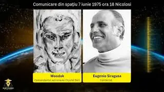 Vocea comandantului extraterestru Woodok - comunicare avută cu Eugenio Siragusa la 7 iunie 1975
