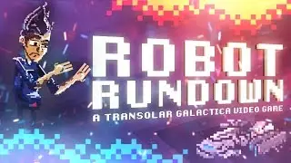 Robot Rundown - Teaser Trailer - A Transolar Galactica Game