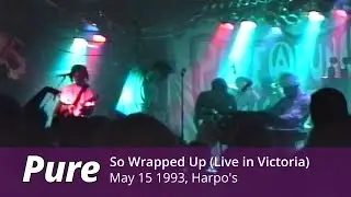 Pure - So Wrapped Up (live in Victoria 1993)
