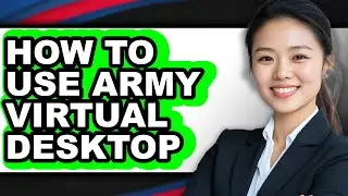 How to Use Army Virtual Desktop (easy Method)