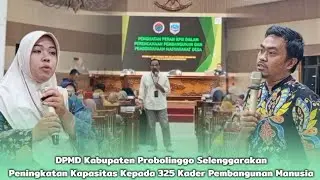 Peningkatan Kapasitas Kader Pembangunan Manusia (KPM) Kabupaten Probolinggo