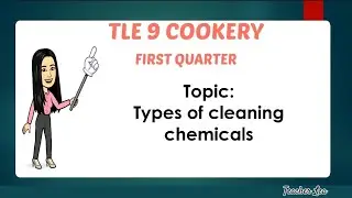 TYPES OF CLEANING CHEMICALS|@teacherlea |TLE COOKERY 9