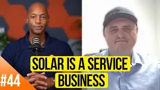 Solar Is A Service Business - Solar Surge Podcast 44