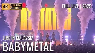 BABYMETAL | Full Live Fancam | 4k60p HDR HQ Stereo | BABYMETAL WORLD TOUR Live In Malaysia 2025