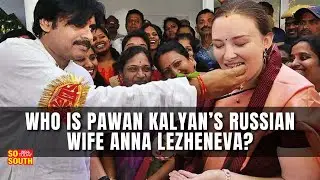 Who is Pawan Kalyan&rsquo;s Russian Wife Anna Lezheneva? | SoSouth