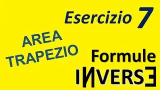 AREA TRAPEZIO troviamo LE FORMULE INVERSE