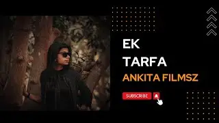Ek Tarfa - Ankita D cruxz  I  Official Music Video I Ankita filmsz I Romantic song 2023 I D subham