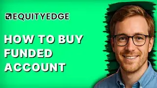 How to Buy an Equity Edge Funded Account [2026 Full Guide]