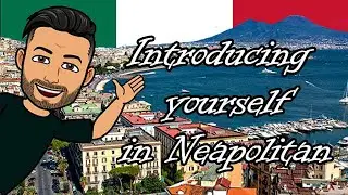 Neapolitan Lesson 1: Introducing Yourself (English)