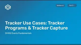 Module 6: Subsection 1 - Tracker Programs and Tracker Capture Demonstration [Part 5 of 6]