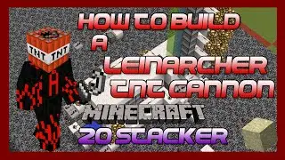 How To Build a LeinArcher TNT Cannon!