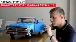 Garagem Vlog #03: Ford F-100 na escala 1:8 (Editora Salvat)
