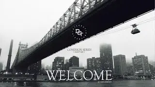 CONEXION SERIES / CHAPTER I / WELCOME