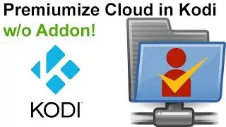 Premiumize Cloud in Kodi without an addon! (webdav)