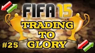 FIFA 15 - TRADING TO GLORY | EP 25 | 100K+ PROFIT!! | FIFA 15 ULTIMATE TEAM |