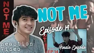 NOT ME SERIES เขา...ไม่ใช่ผม EP. 14 REACTION | POSSIBLE SECOND SEASON? HMMM...
