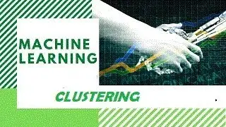 Clustering in Machine Learning