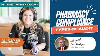 Types Of Audit | Pharmacy Compliance With Guest RJ Hedges | Pharmacy Compliance Series