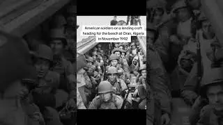 American soldiers on a landing craft heading for the beech at Oran, Algeria in November 1942