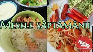 MESELE SĂPTĂMÂNII | Ce am mai mâncat in ultima perioadă ?