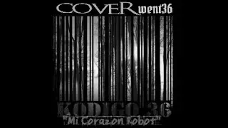 coversession -Mi corazon robot .(went36)VIDEO.