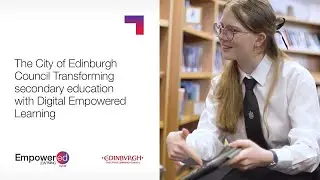 CGI UK | The City of Edinburgh Council Transform secondary education with CGI&rsquo;s Empowered Learning