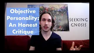 An Honest Critique of the Objective Personality System