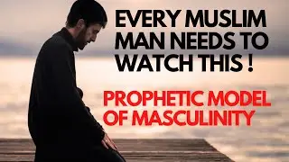 Manliness vs Maleness | What is the prophetic model of masculinity? Habib Ali Jifri (Hz)