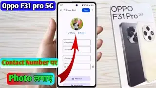 oppo f31 pro contact photo setting, oppo f31 pro number par photo kaise lagaye, oppo f31 pro call