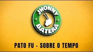 PATO FU  -  SOBRE O TEMPO  ( DRUMLESS )