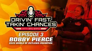 Drivin' Fast & Takin' Chances with Bad Brad - Episode 3: Bobby Pierce
