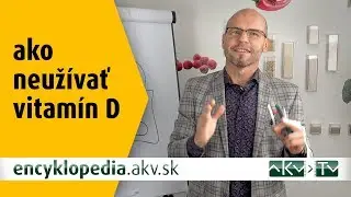 Vitam&iacute;n D &ndash; Ako neuž&iacute;vať?