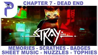 Stray - Chapter 7 - Dead End - All Collectibles & Trophies - 100% Full Game Trophy Guide