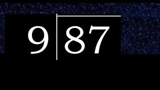 Разделите 87 на 9, результат десятичное число. Деление с однозначными делителями. Как это сделать?