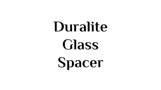 Window Wall Duralite Spacer